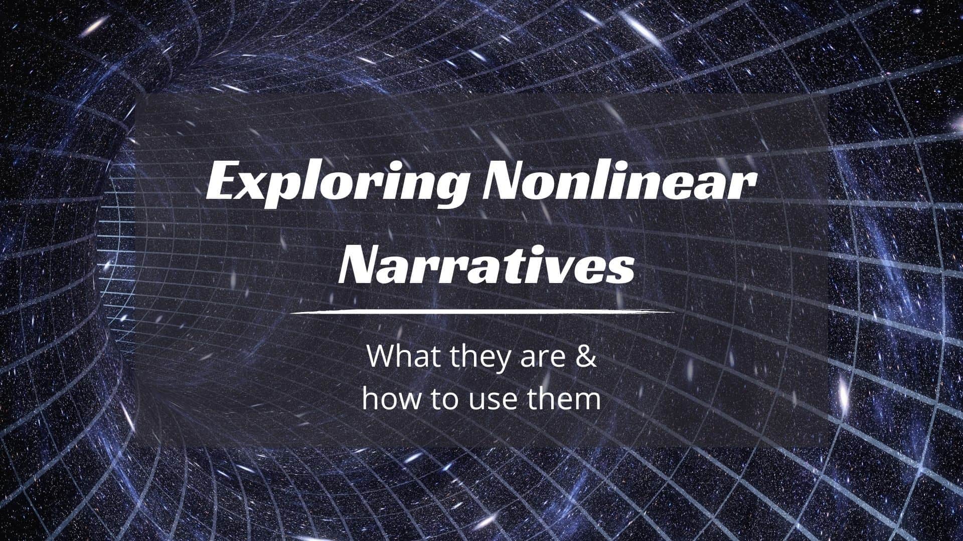 exploring-nonlinear-narratives-what-they-are-how-to-use-them-the