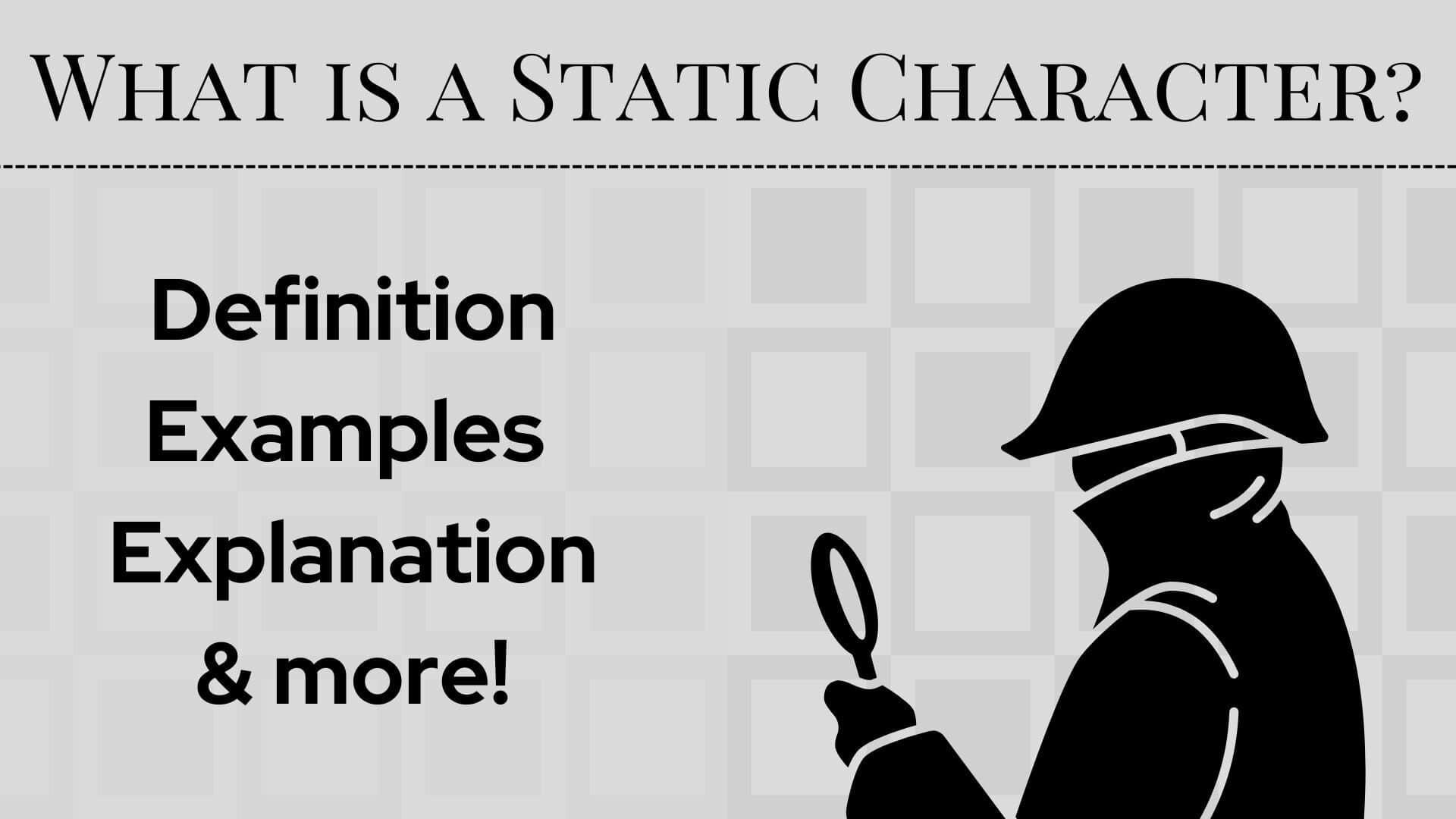 What is a Static Character? Definition, Examples & More! The Art of